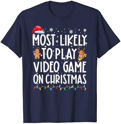 A Legvalószínűbb, Hogy A Játék Video Játékok Karácsony Karácsonyi Fények, T-Shirt