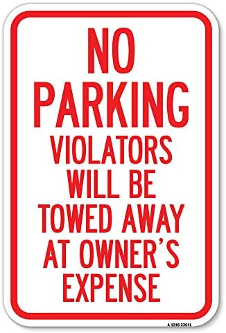 Nem Parkolás Szabálysértőket Fogják Vontatni a Tulajdonos Költségére | 12 X 18 Nehéz-Es Alumínium Rozsda Bizonyíték Parkolás Jel | Megvédje