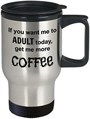 Ha azt akarod, hogy felnőtt ma, szerezz még kávé a Kávé Szerelmeseinek Ajándék Bögre