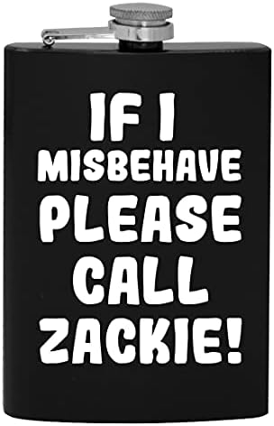 Ha úgy Viselkedj, Kérjük, Hívja Zackie - 8oz Hip alkoholfogyasztás Lombikba