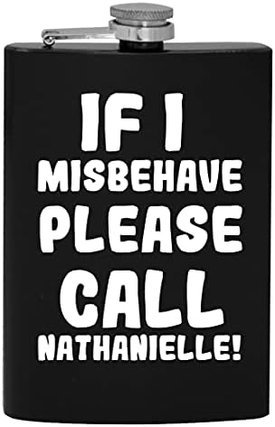 Ha úgy Viselkedj, Kérjük, Hívja Nathanielle - 8oz Hip alkoholfogyasztás Lombikba