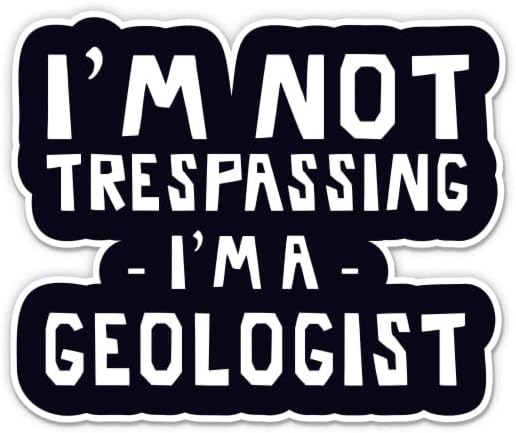 Nem vagyok Birtokháborítás vagyok Geológus Matrica - 3 Laptop Matrica - Vízhatlan Pvc Autó, Telefon, Víz, Üveg - Vicces Geológia Vicc Matrica