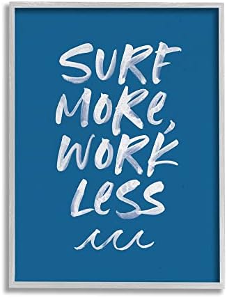 Stupell Iparágak Surf Több Munka, Kevesebb Tengeri Kifejezést Óceán Hullámai Szürke Keretes Wall Art, 24 x 30, Kék